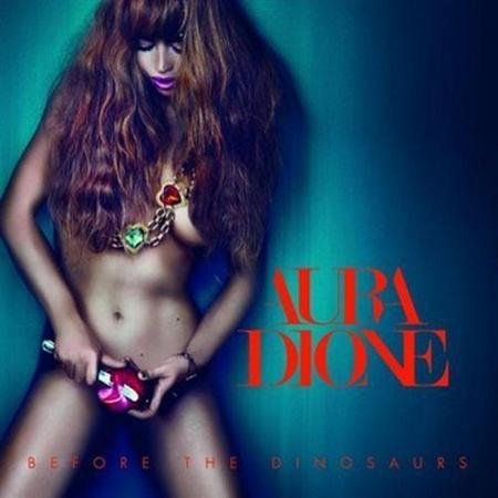 Aura Dione - Before The Dinosaurs (2011)