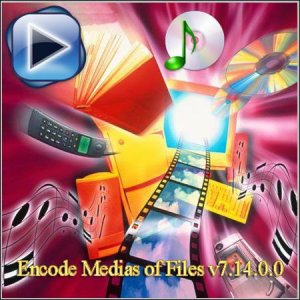 Encode Medias of Files v7.14.0.0