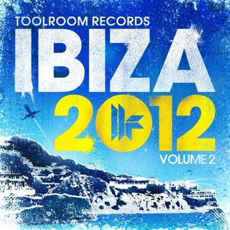 Toolroom Records Ibiza Vol 2 (2012)