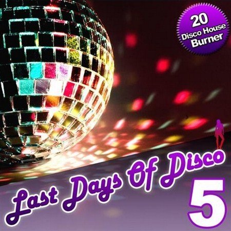 Last Days Of Disco Vol.5: 20 Disco House Burner (2012)