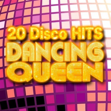 Dancing Queen - 20 Disco Hits (2012)