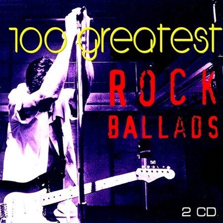 100 Greatest Rock Ballads (2012)