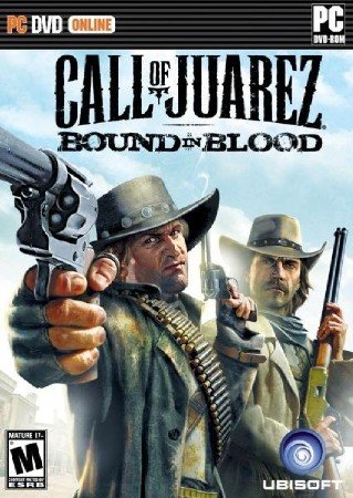 Call of Juarez: Bound in Blood / Call of Juarez:   v.1.1.0.0 (2009/Rus/PC) RePack