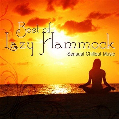Lazy Hammock - Best Of Sensual Chillout Music (2013)