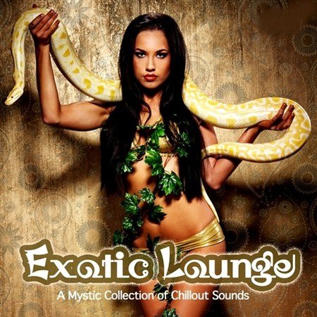 Exotic Lounge. A Mystic Collection of Chillout Sounds (2013)