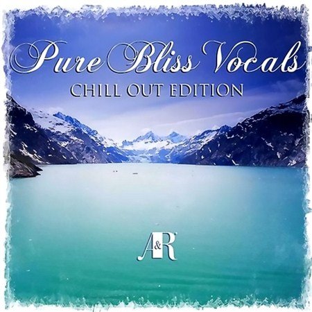 Pure Bliss Vocals Chill Out Edition (2013)
