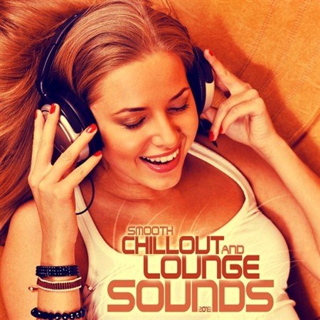 Smooth Chill Out And Lounge Sounds (2013)