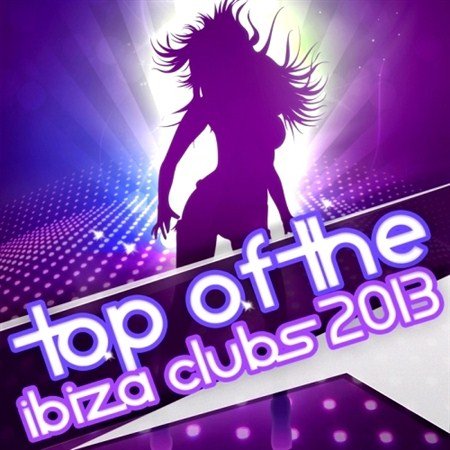 Top Of The Ibiza Clubs (2013)