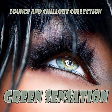 Green Sensation (Lounge and Chillout Collection) (2013)