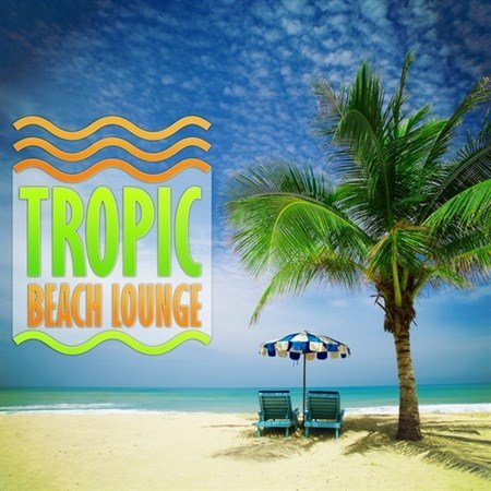 Tropic Beach Lounge (2013)