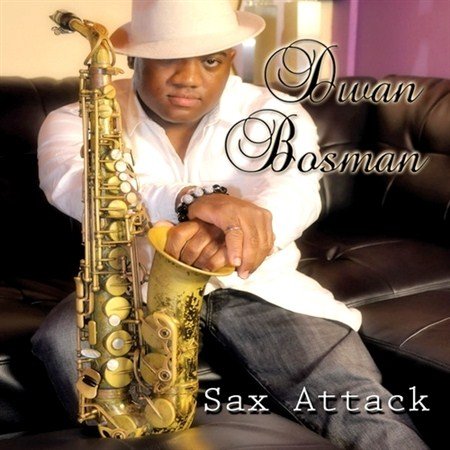 Dwan Bosman - Sax Attack (2013)