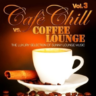 Cafe Chill Vs. Coffee Lounge Vol. 3 (2013)
