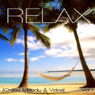 Deep Relax. Chilled Melody & Voice (2013)