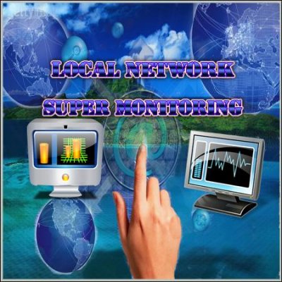 Local network super monitoring