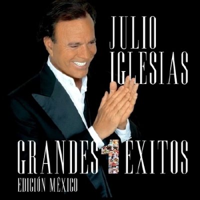 Julio Iglesias - Grandes Exitos (Edicion Mexico) (2013)