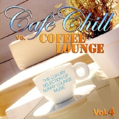 Cafe Chill Vs. Coffee Lounge Vol. 4 (2013)
