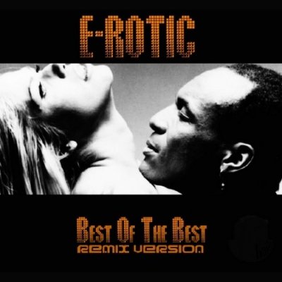 E-Rotic - Best Of The Best Remix Version (2013)
