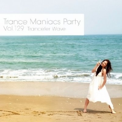 Trance Maniacs Party: Trancefer Wave #129 (2013)