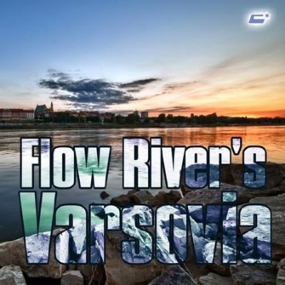 Flow River's - Varsovia (2013)