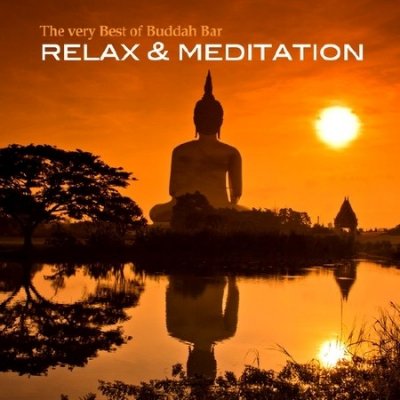 The Very Best of Buddha Bar. Relax and Meditation (2013)